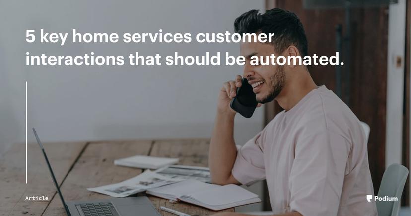 5 Key Home Services Customer Interactions That Should Be Automated